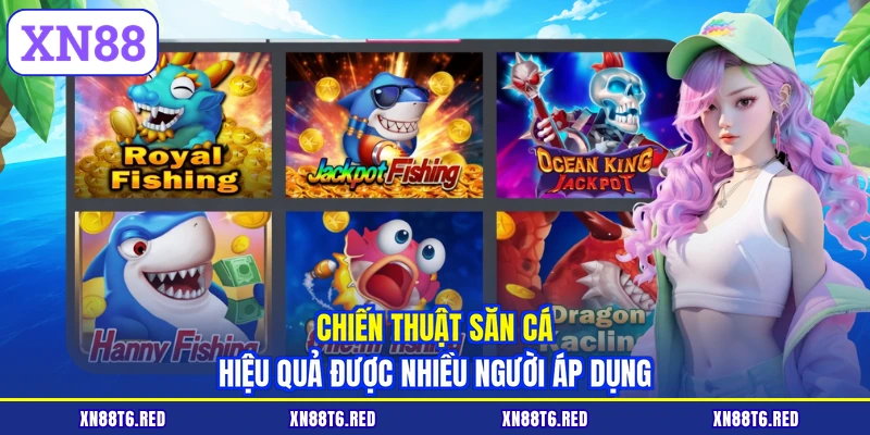 Chiến thuật săn cá hiệu quả được nhiều người áp dụng