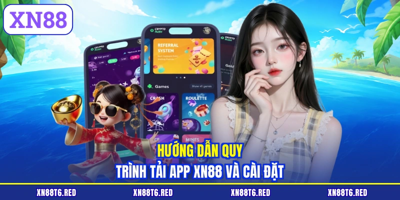 Hướng dẫn quy trình tải app XN88 và cài đặt
