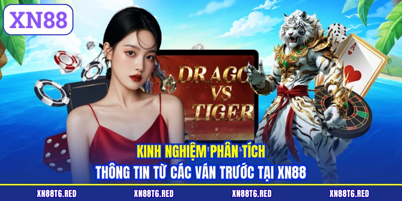 Kinh nghiệm phân tích thông tin từ các ván trước tại XN88