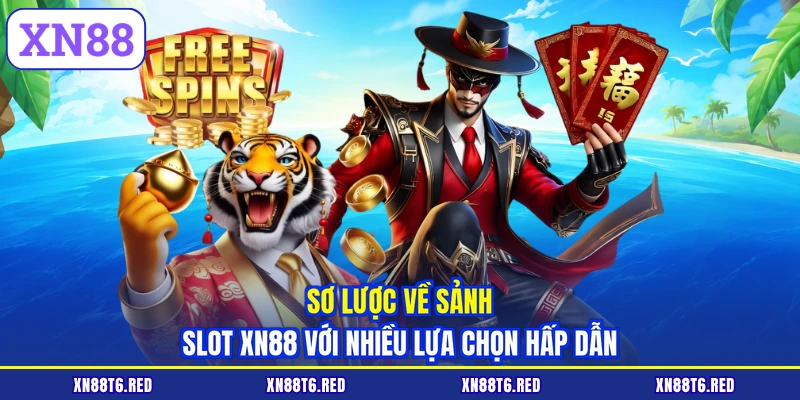 Sơ lược về sảnh slot XN88 với nhiều lựa chọn hấp dẫn