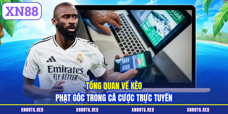 Tổng quan về kèo phạt góc trong cá cược trực tuyến